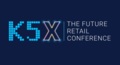 K5 FUTURE RETAIL CONFERENCE
